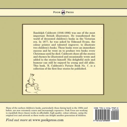 R. Caldecott's Picture Book - No. 1 - Containing the Diverting History of John Gilpin the House That Jack Built an Elegy on the Death of a Mad Dog The Babes in the Wood