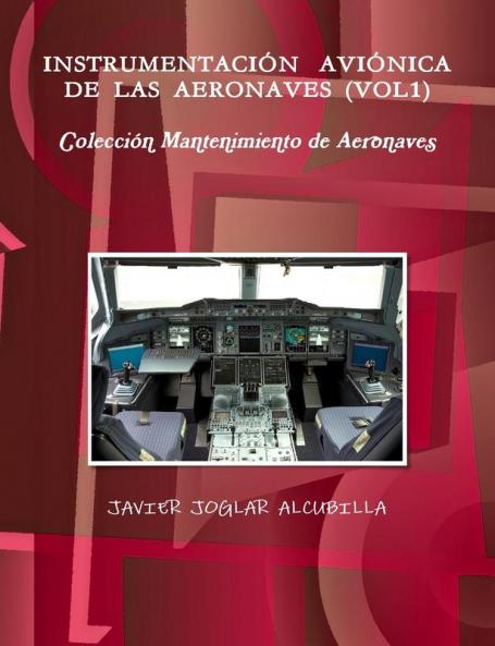 INSTRUMENTACIÓN   AVIONICA   DE  LAS  AERONAVES (VOL1). Coleccion Mantenimiento de Aeronaves