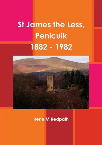 St James the Less Penicuik 1882 - 1982