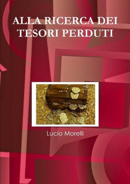 ALLA RICERCA DEI TESORI PERDUTI