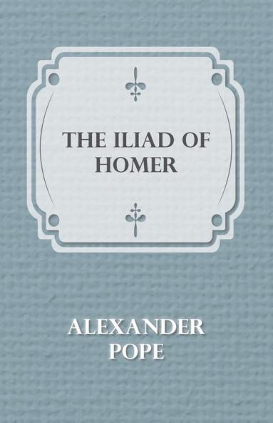 The Illiad Of Homer