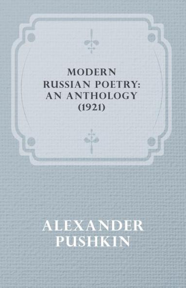 Modern Russian Poetry: An Anthology (1921)