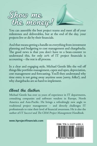 An Introduction to IT PROJECT FINANCIALS - budgeting cost management and chargebacks.