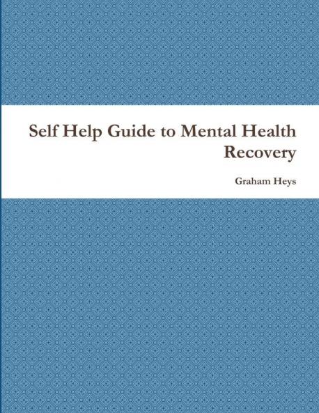 Self Help Guide to Mental Health Recovery