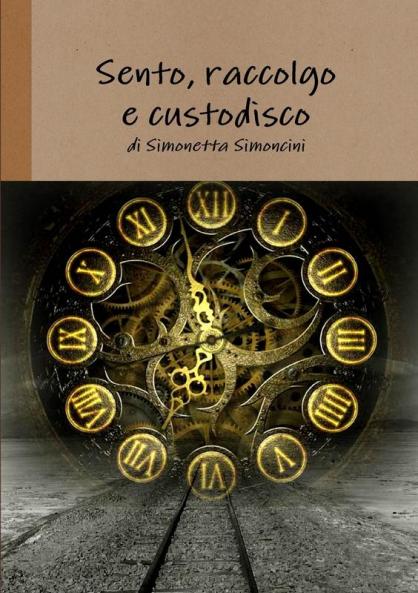 Sento raccolgo e custodisco