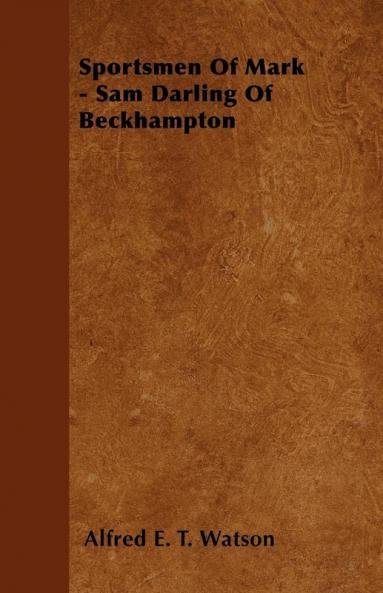 Sportsmen Of Mark - Sam Darling Of Beckhampton