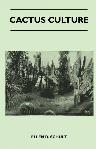Cactus Culture: How to Grow Cacti and Succulents at Home