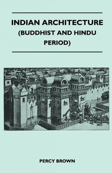 Indian Architecture (Buddhist And Hindu Period)