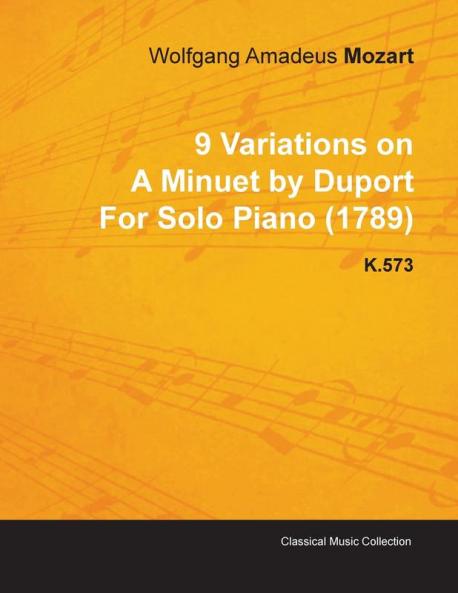 9 Variations on A Minuet by Duport By Wolfgang Amadeus Mozart For Solo Piano (1789) K.573