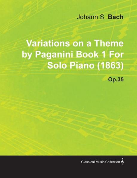 Variations on a Theme by Paganini Book 1 By Johannes Brahms For Solo Piano (1863) Op.35