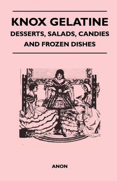 Knox Gelatine - Desserts Salads Candies and Frozen Dishes