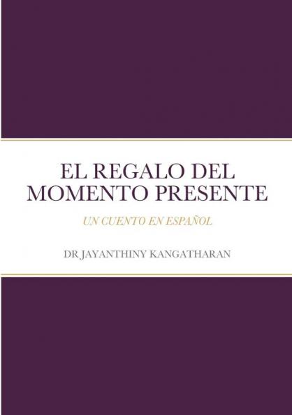 El Regalo Del Momento Presente