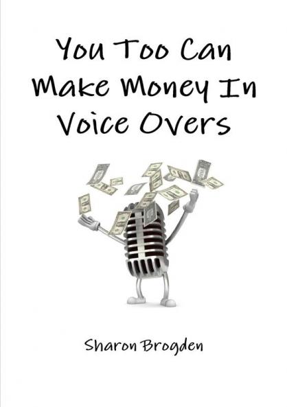 You too can make money in voice overs