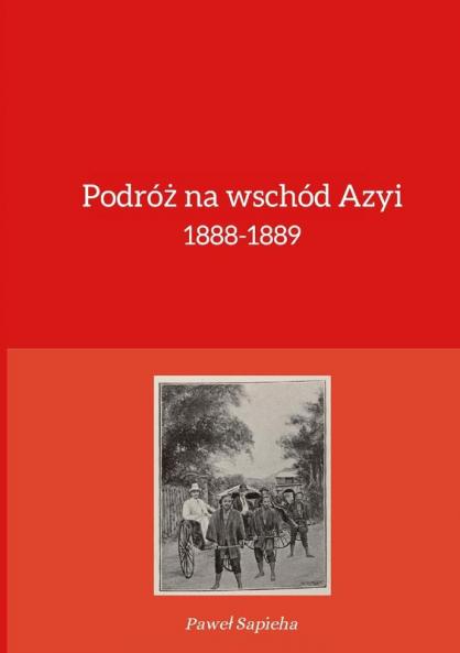 Podr���� na wsch��d Azyi 1888-1889