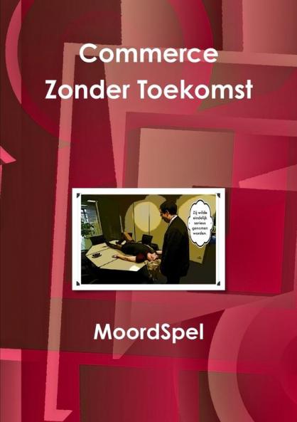Moordspel Commerce Zonder Toekomst