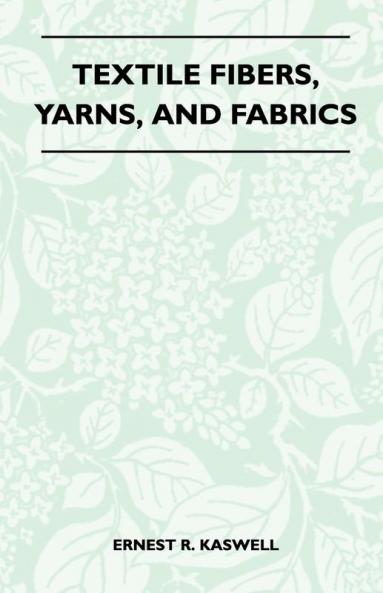 Textile Fibers Yarns And Fabrics