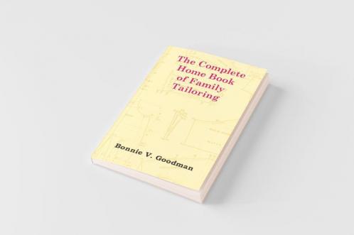 The Complete Home Book of Family Tailoring