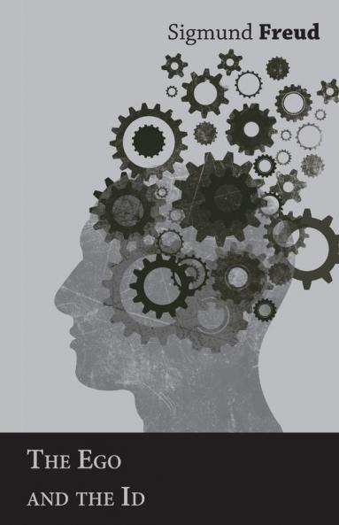 The Ego and The Id - The International Psycho-Analytical Library No. 12