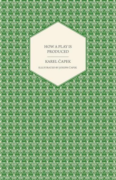 How a Play is Produced - Illustrated by Joseph Capek