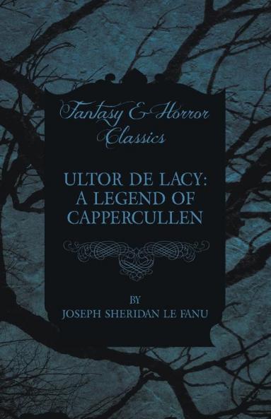 Ultor De Lacy: A Legend of Cappercullen
