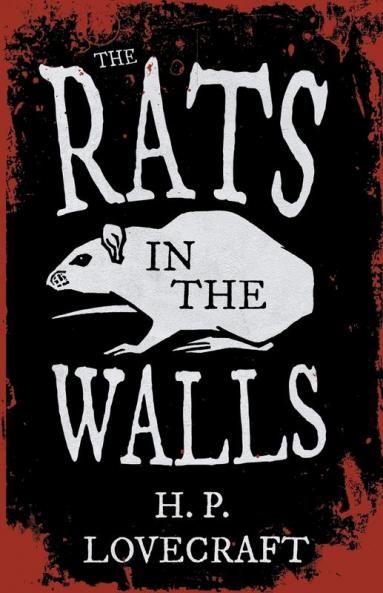 The Rats in the Walls (Fantasy and Horror Classics): With a Dedication by George Henry Weiss
