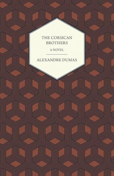 The Corsican Brothers - A Novel