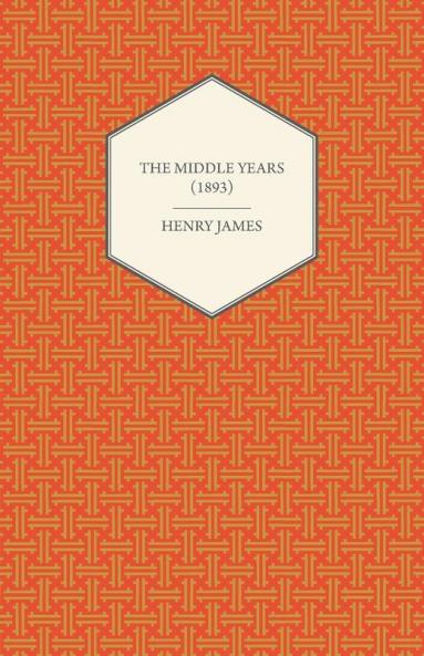 The Middle Years (1893)