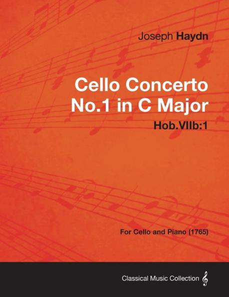 Cello Concerto No.1 in C Major Hob.VIIb: 1 - For Cello and Piano (1765)