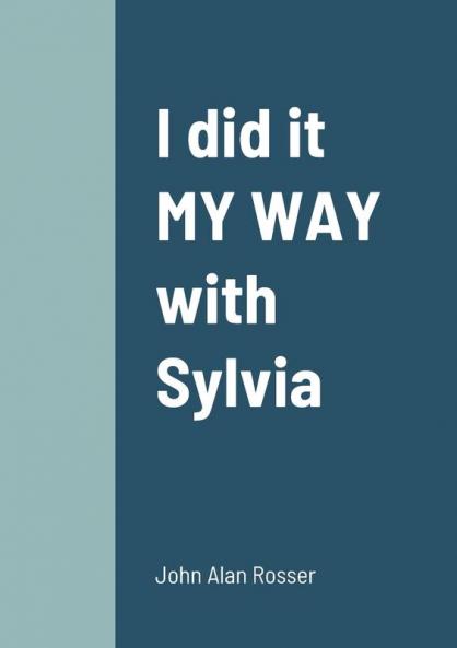 I did it MY WAY with Sylvia