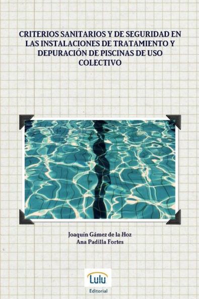 Criterios sanitarios y de seguridad en las instalaciones de tratamiento y depuración de piscinas de uso colectivo
