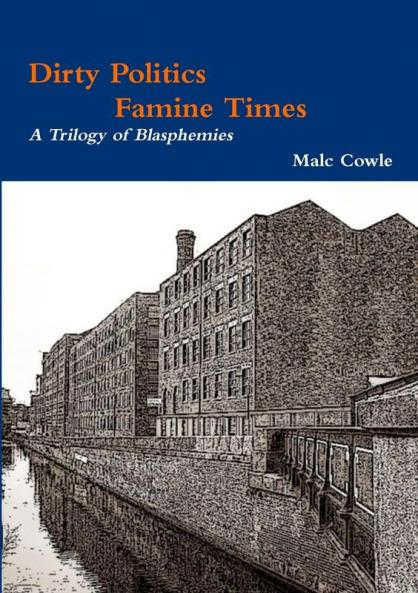 Dirty Politics - Famine Times - A Trilogy of Blasphemies
