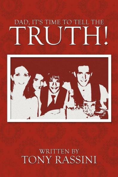 Dad It's Time to Tell the Truth!
