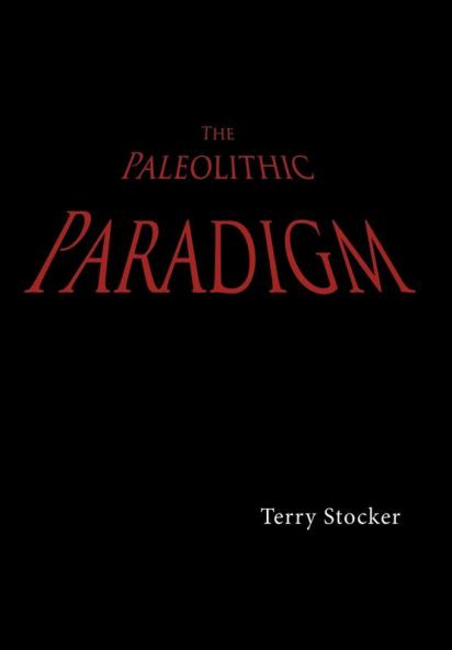 The Paleolithic Paradigm
