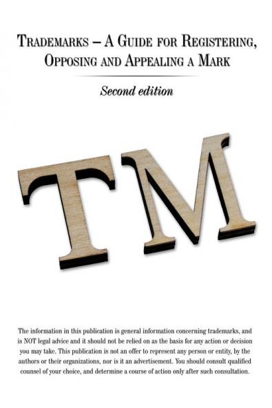 Trademarks - A Guide for Registering Opposing and Appealing a Mark
