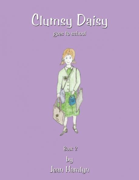 Clumsy Daisy Goes to School