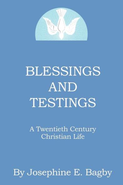 Blessings and Testings: A Twentieth Century Christian Life