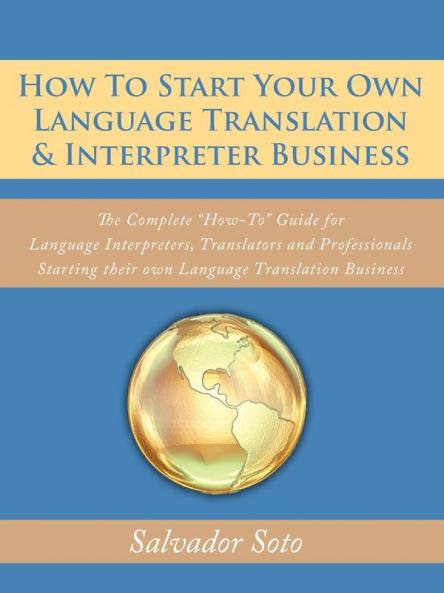 How To Start Your Own Language Translation & Interpreter Business