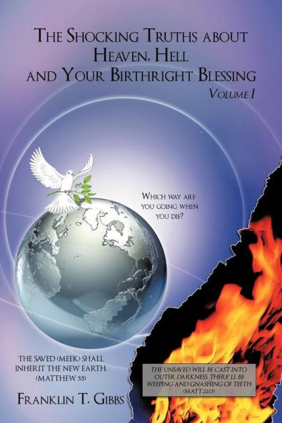 The Shocking Truths about Heaven Hell and Your Birthright Blessing