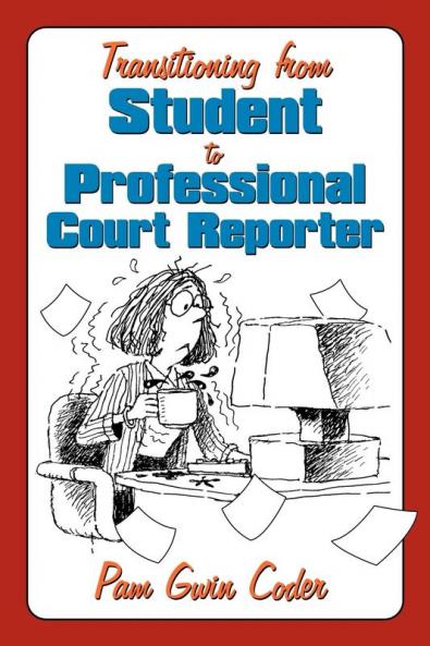 Transitioning from Student to Professional Court Reporter