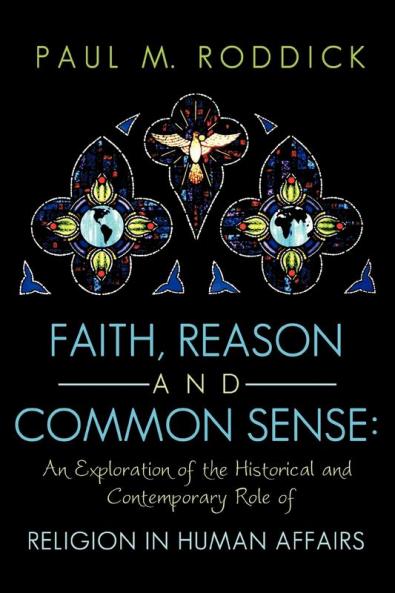 Faith Reason and Common Sense