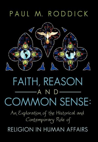 Faith Reason and Common Sense
