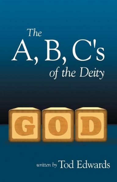 The A B C's of the Deity