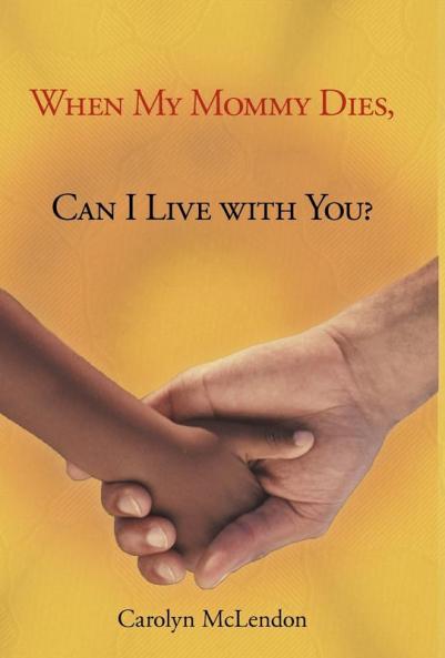 When My Mommy Dies Can I Live with You?