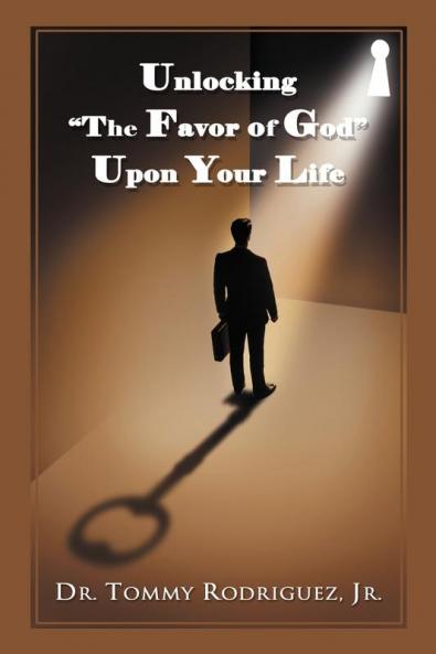 Unlocking the Favor of God Upon Your Life
