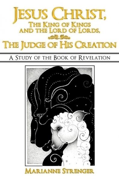 Jesus Christ the King of Kings and the Lord of Lords the Judge of His Creation