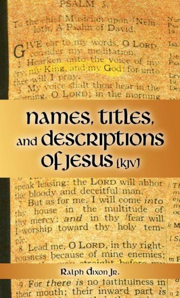 Names Titles and Descriptions of Jesus (KJV)
