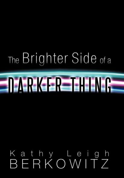The Brighter Side of a Darker Thing