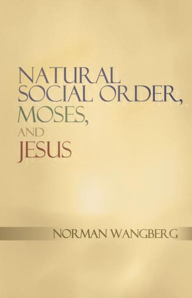 Natural Social Order Moses and Jesus