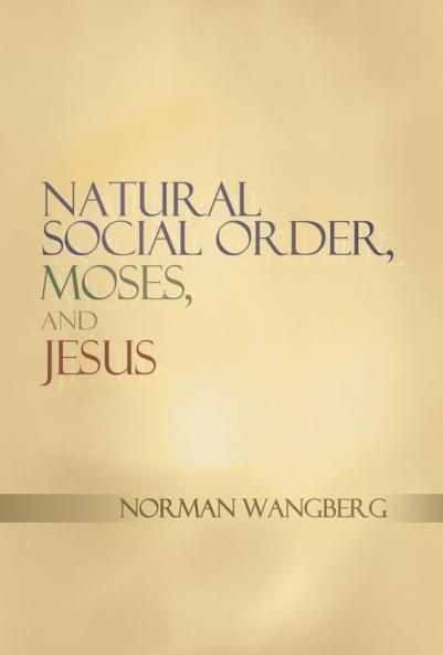Natural Social Order Moses and Jesus