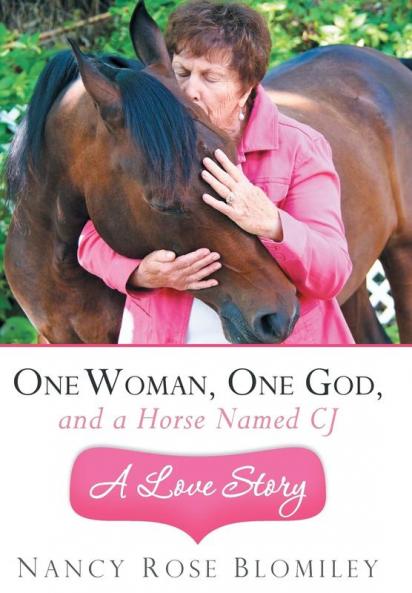 One Woman One God and a Horse Named Cj-A Love Story